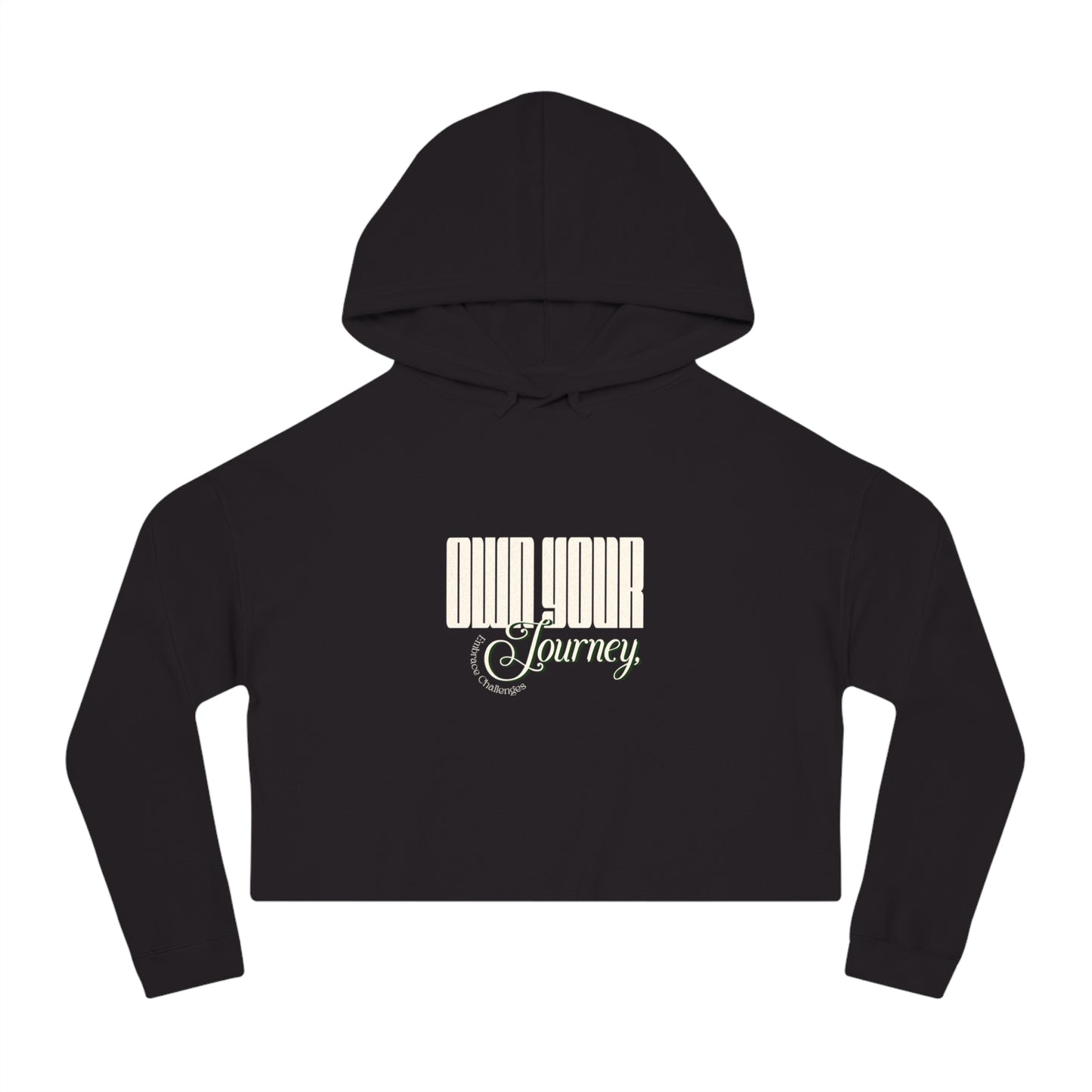 Own Your Journey Women's Cropped Hoodie Sweatshirt