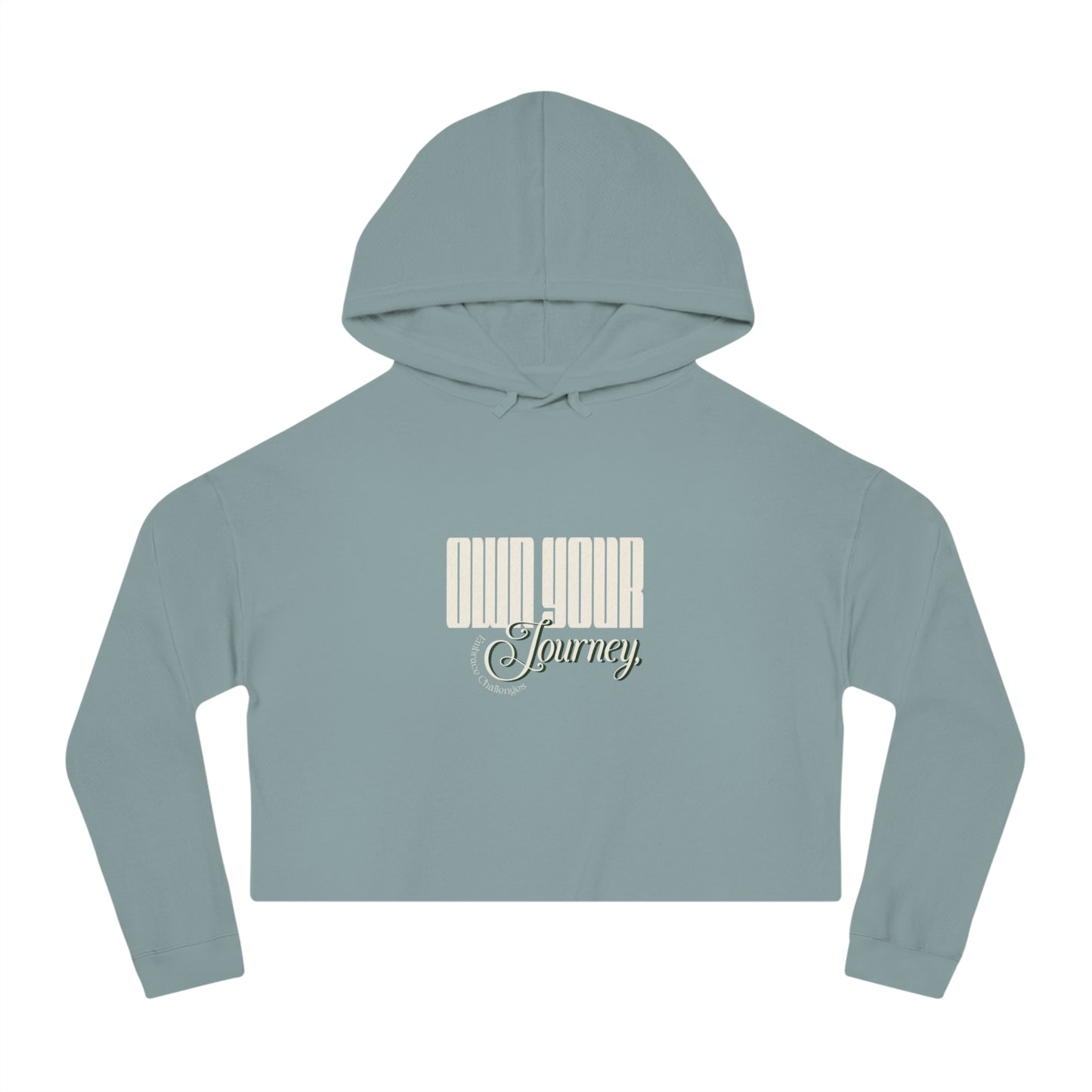 Own Your Journey Women's Cropped Hoodie Sweatshirt